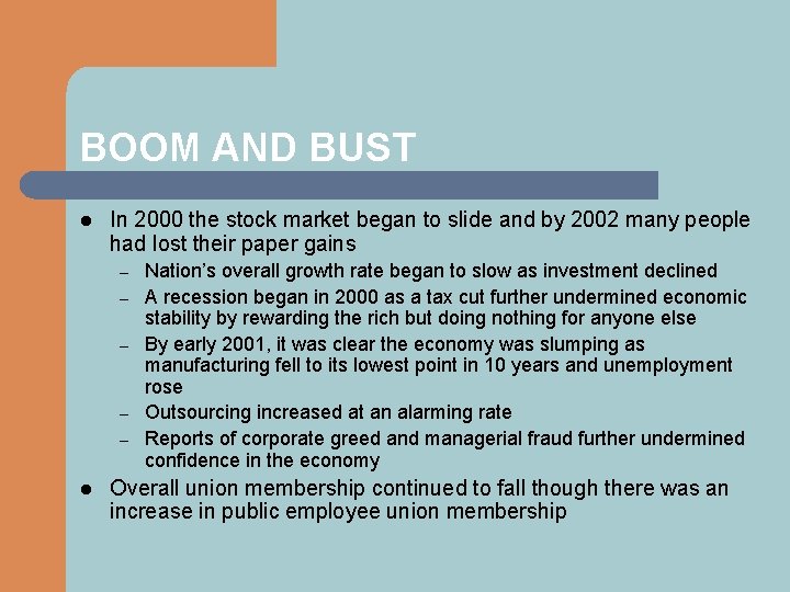 BOOM AND BUST l In 2000 the stock market began to slide and by