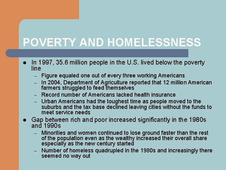 POVERTY AND HOMELESSNESS l In 1997, 35. 6 million people in the U. S.
