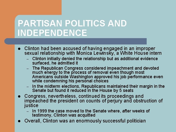 PARTISAN POLITICS AND INDEPENDENCE l Clinton had been accused of having engaged in an