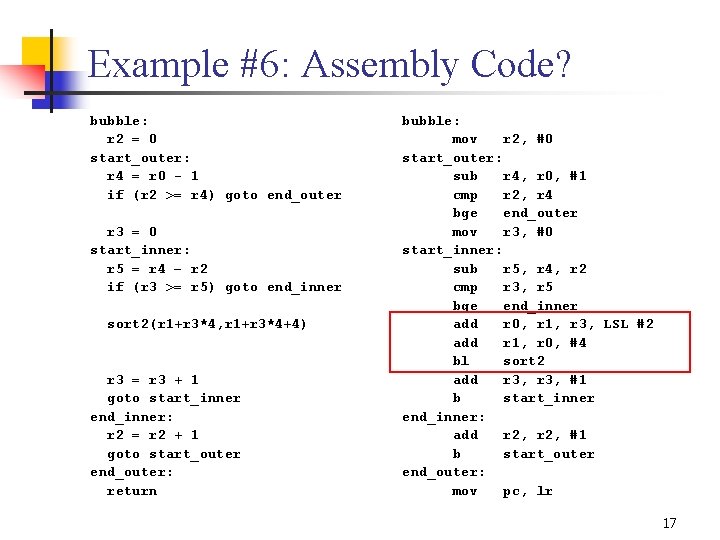 Example #6: Assembly Code? bubble: r 2 = 0 start_outer: r 4 = r