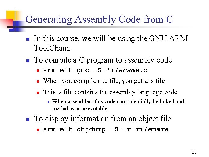 Generating Assembly Code from C n n In this course, we will be using