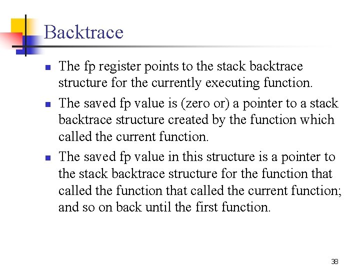 Backtrace n n n The fp register points to the stack backtrace structure for