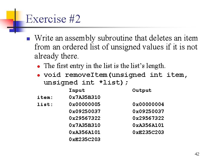 Exercise #2 n Write an assembly subroutine that deletes an item from an ordered