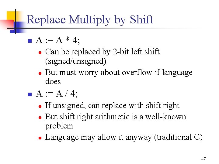Replace Multiply by Shift n A : = A * 4; l l n
