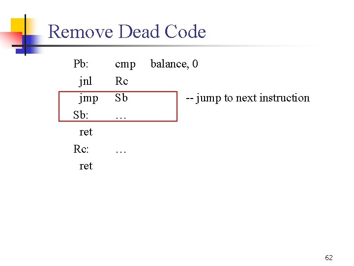 Remove Dead Code Pb: jnl jmp Sb: ret Rc: ret cmp Rc Sb …