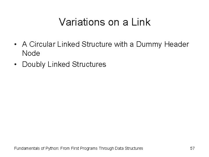 Variations on a Link • A Circular Linked Structure with a Dummy Header Node