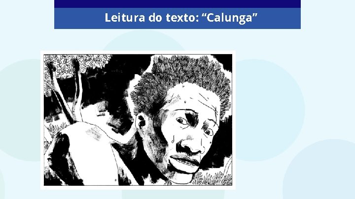 Leitura do texto: “Calunga” 