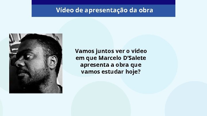 Vídeo de apresentação da obra Vamos juntos ver o vídeo em que Marcelo D’Salete