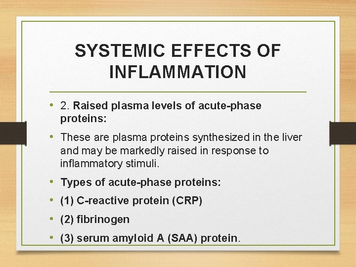 SYSTEMIC EFFECTS OF INFLAMMATION • 2. Raised plasma levels of acute-phase proteins: • These
