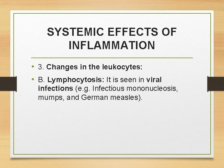 SYSTEMIC EFFECTS OF INFLAMMATION • 3. Changes in the leukocytes: • B. Lymphocytosis: It