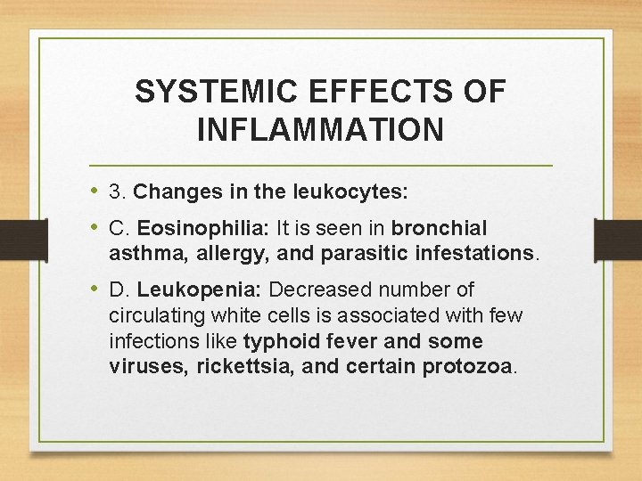 SYSTEMIC EFFECTS OF INFLAMMATION • 3. Changes in the leukocytes: • C. Eosinophilia: It