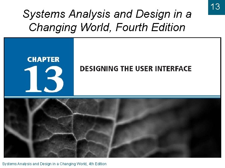 Systems Analysis and Design in a Changing World, Fourth Edition Systems Analysis and Design