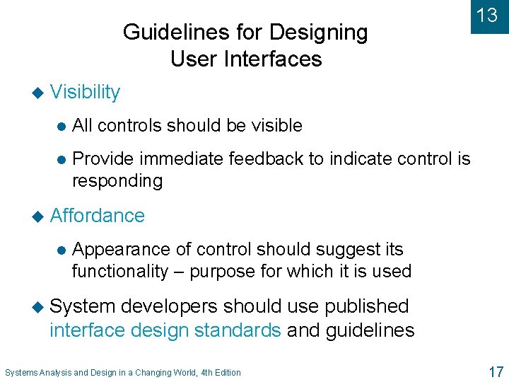 Guidelines for Designing User Interfaces 13 u Visibility l All controls should be visible