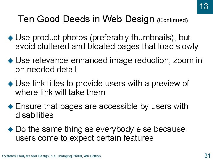 13 Ten Good Deeds in Web Design (Continued) u Use product photos (preferably thumbnails),
