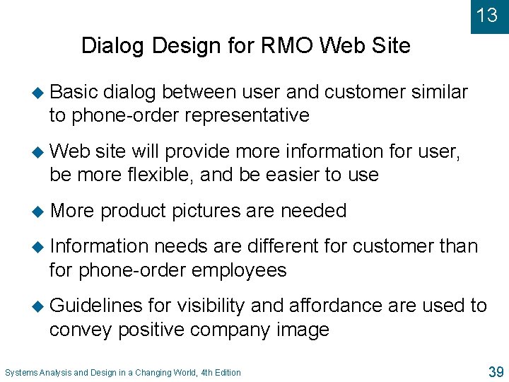 13 Dialog Design for RMO Web Site u Basic dialog between user and customer