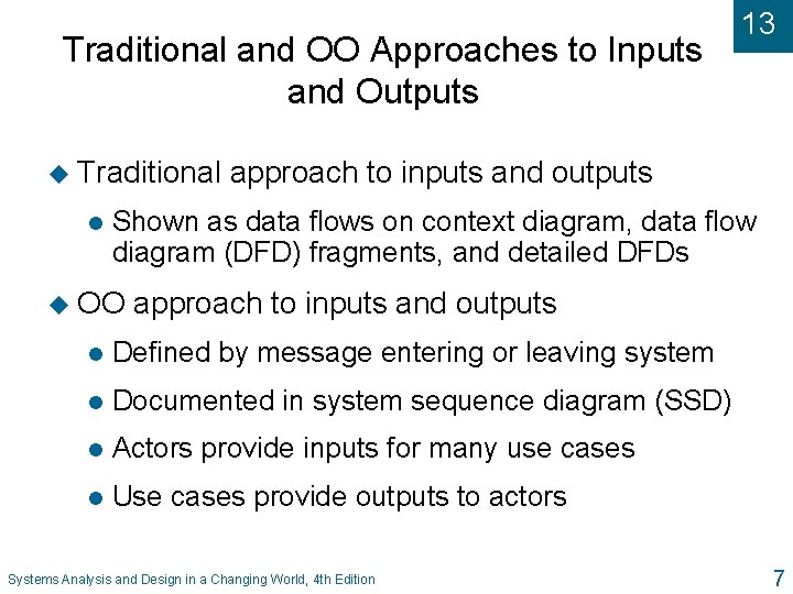 Traditional and OO Approaches to Inputs and Outputs u Traditional l 13 approach to