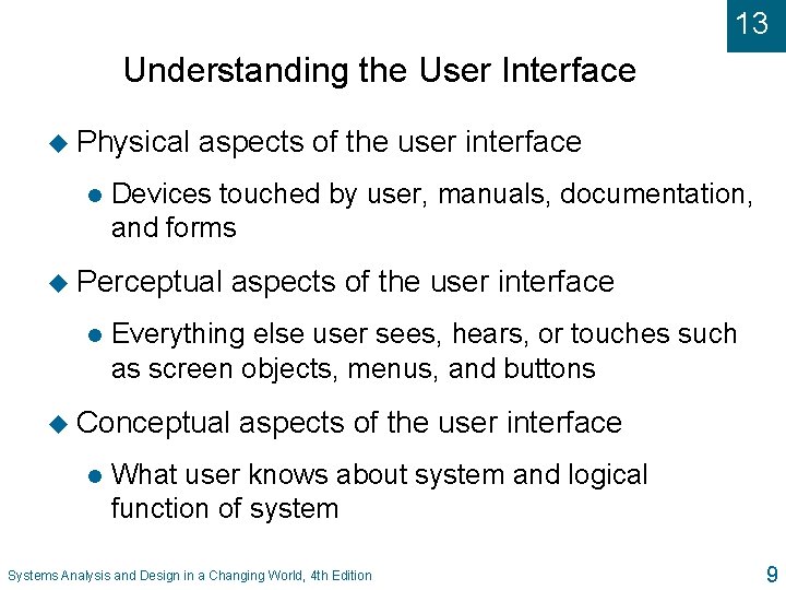 13 Understanding the User Interface u Physical l aspects of the user interface Devices