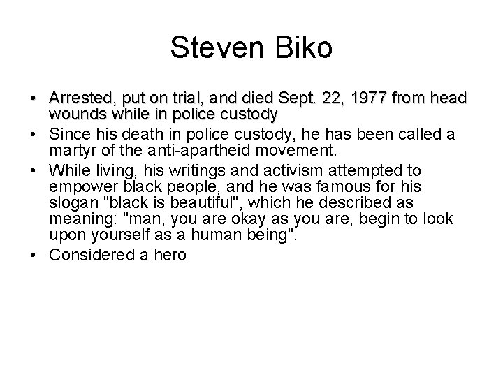 Steven Biko • Arrested, put on trial, and died Sept. 22, 1977 from head