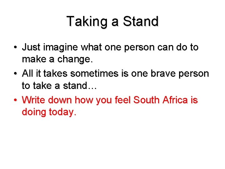 Taking a Stand • Just imagine what one person can do to make a