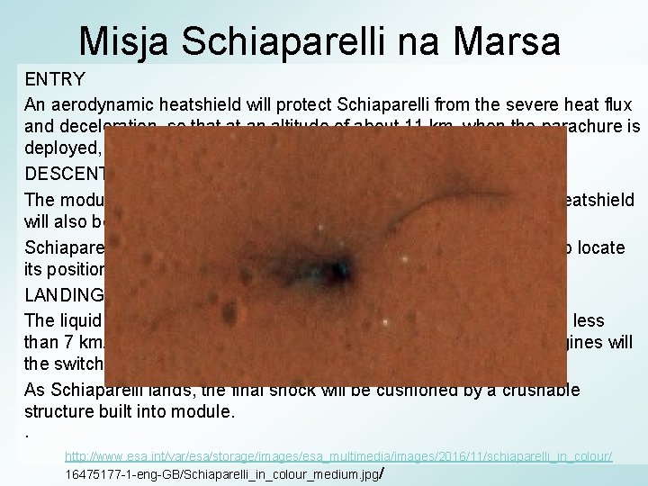 Misja Schiaparelli na Marsa ENTRY An aerodynamic heatshield will protect Schiaparelli from the severe