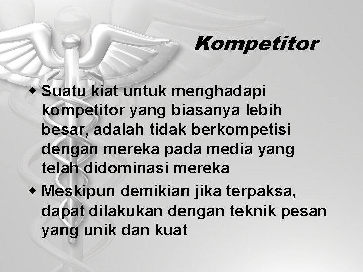 Kompetitor w Suatu kiat untuk menghadapi kompetitor yang biasanya lebih besar, adalah tidak berkompetisi