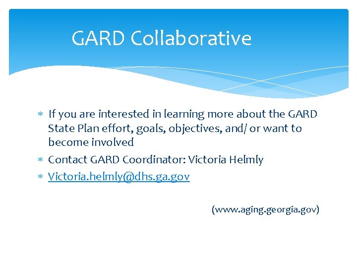 GARD Collaborative If you are interested in learning more about the GARD State Plan