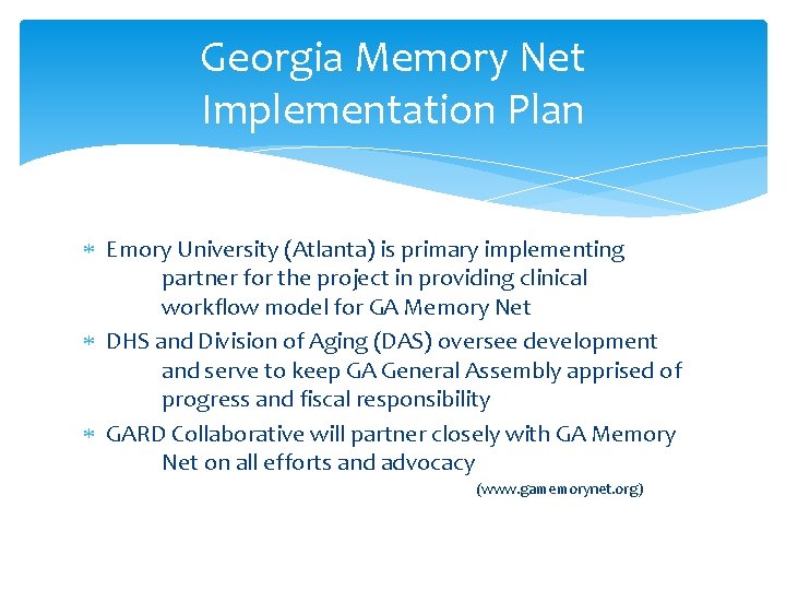 Georgia Memory Net Implementation Plan Emory University (Atlanta) is primary implementing partner for the