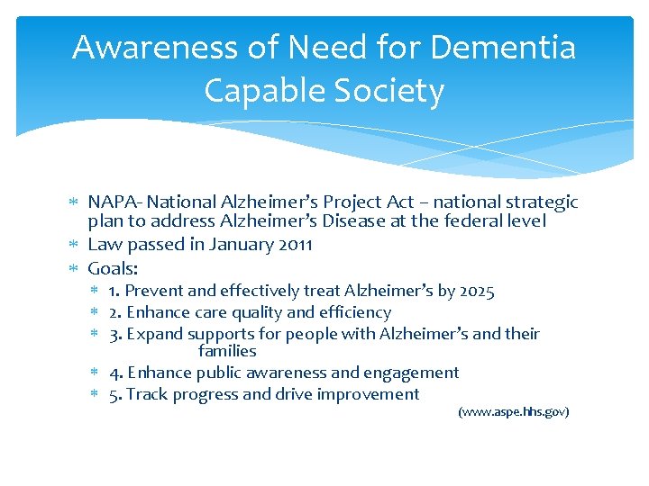 Awareness of Need for Dementia Capable Society NAPA- National Alzheimer’s Project Act – national