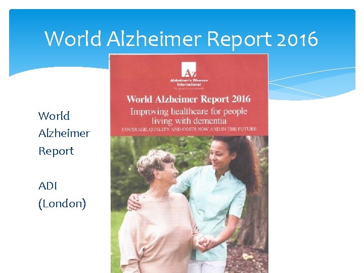 World Alzheimer Report 2016 World Alzheimer Report ADI (London) 