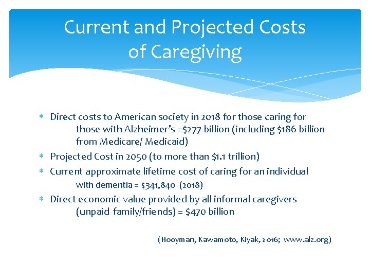 Current and Projected Costs of Caregiving Direct costs to American society in 2018 for
