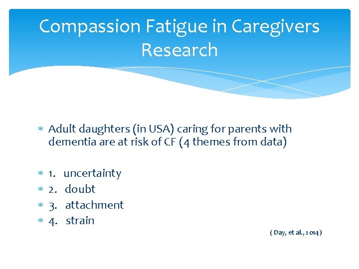 Compassion Fatigue in Caregivers Research Adult daughters (in USA) caring for parents with dementia