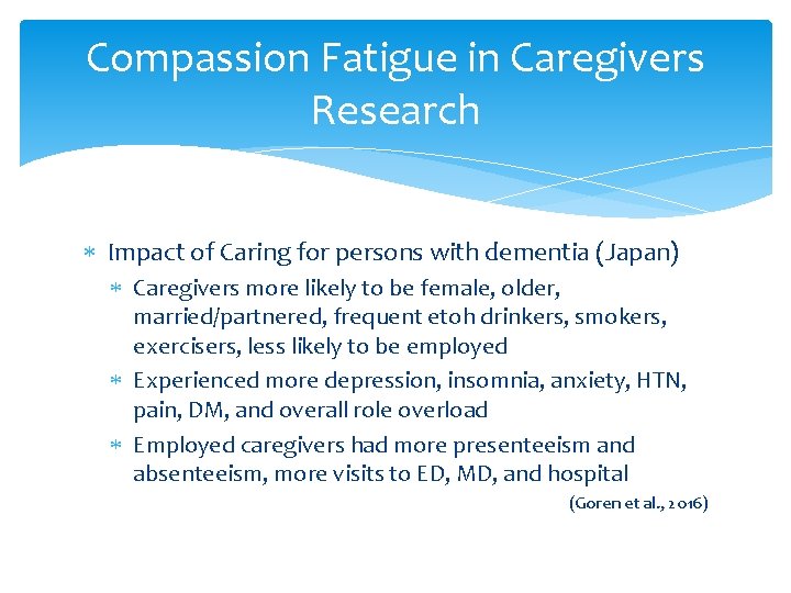 Compassion Fatigue in Caregivers Research Impact of Caring for persons with dementia (Japan) Caregivers