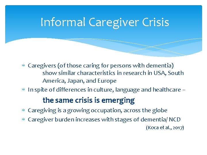 Informal Caregiver Crisis Caregivers (of those caring for persons with dementia) show similar characteristics