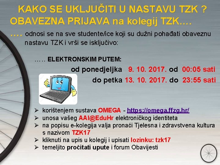  KAKO SE UKLJUČITI U NASTAVU TZK ? OBAVEZNA PRIJAVA na kolegij TZK…. ….