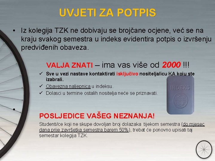 UVJETI ZA POTPIS • Iz kolegija TZK ne dobivaju se brojčane ocjene, već se