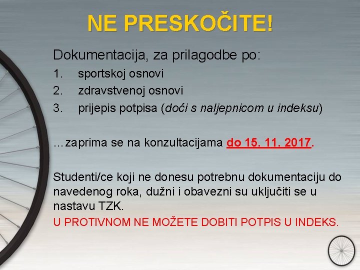 NE PRESKOČITE! Dokumentacija, za prilagodbe po: 1. sportskoj osnovi 2. zdravstvenoj osnovi 3. prijepis