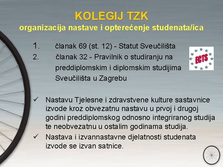 KOLEGIJ TZK organizacija nastave i opterećenje studenata/ica 1. članak 69 (st. 12) - Statut