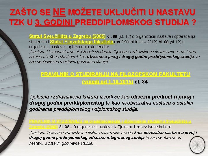 ZAŠTO SE NE MOŽETE UKLJUČITI U NASTAVU TZK U 3. GODINI PREDDIPLOMSKOG STUDIJA ?