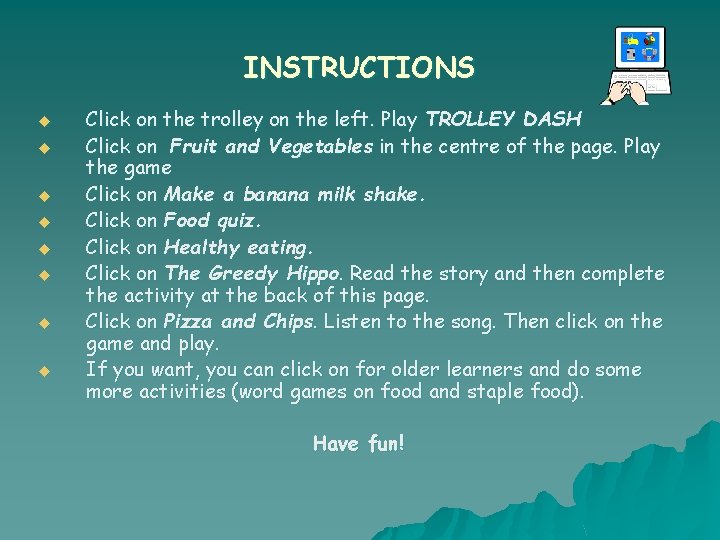 INSTRUCTIONS u u u u Click on the trolley on the left. Play TROLLEY