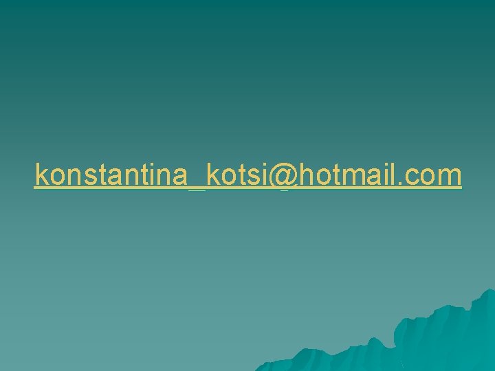 konstantina_kotsi@hotmail. com 