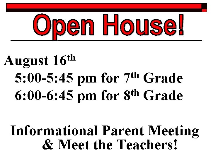 th August 16 th 5: 00 -5: 45 pm for 7 Grade th 6: