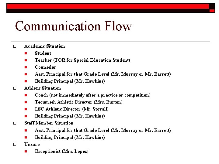 Communication Flow o o Academic Situation n Student n Teacher (TOR for Special Education