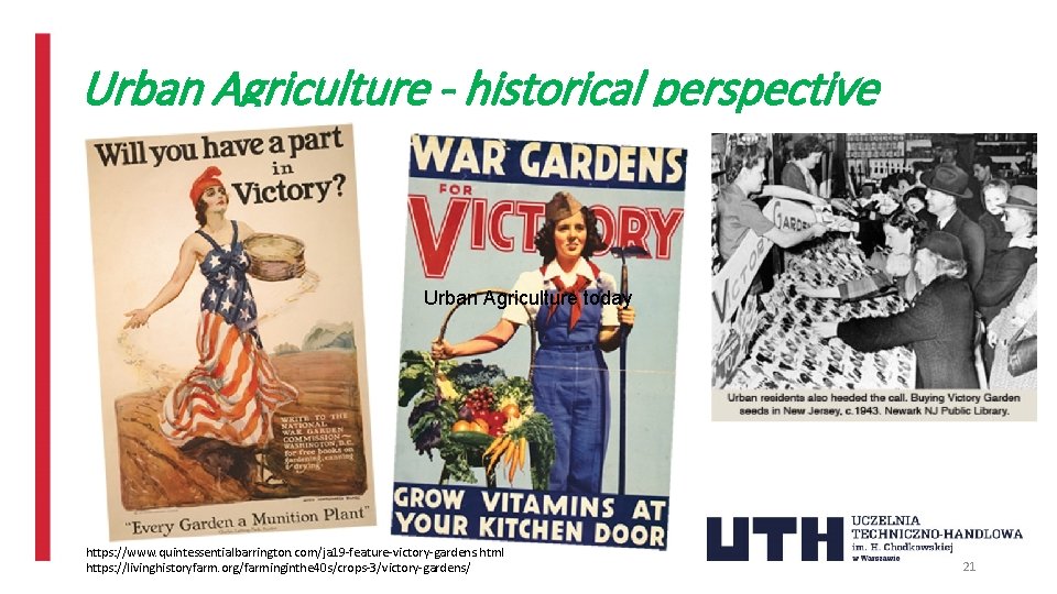 Urban Agriculture - historical perspective Urban Agriculture today https: //www. quintessentialbarrington. com/ja 19 -feature-victory-gardens.
