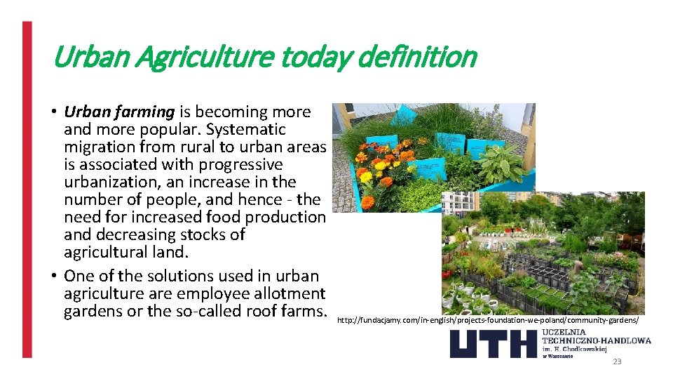 Urban Agriculture today definition • Urban farming is becoming more and more popular. Systematic