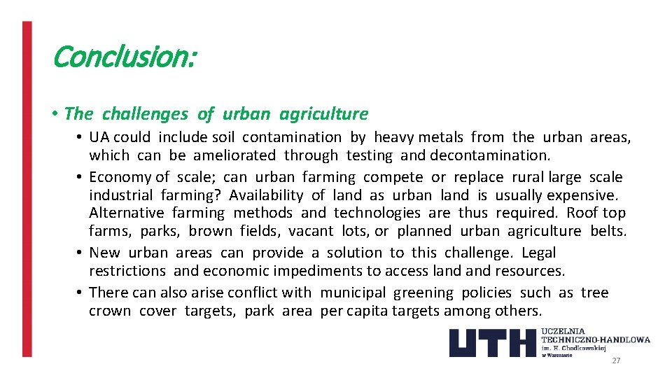 Conclusion: • The challenges of urban agriculture • UA could include soil contamination by