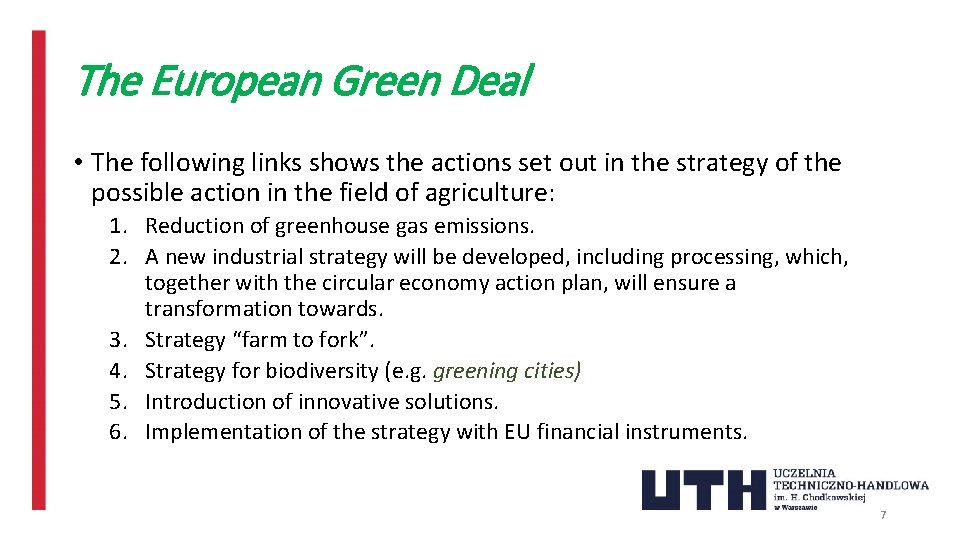 The European Green Deal • The following links shows the actions set out in