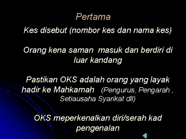 Pertama Kes disebut (nombor kes dan nama kes) Orang kena saman masuk dan berdiri