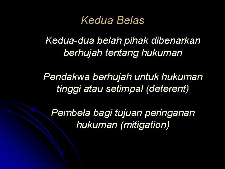 Kedua Belas Kedua-dua belah pihak dibenarkan berhujah tentang hukuman Pendakwa berhujah untuk hukuman tinggi