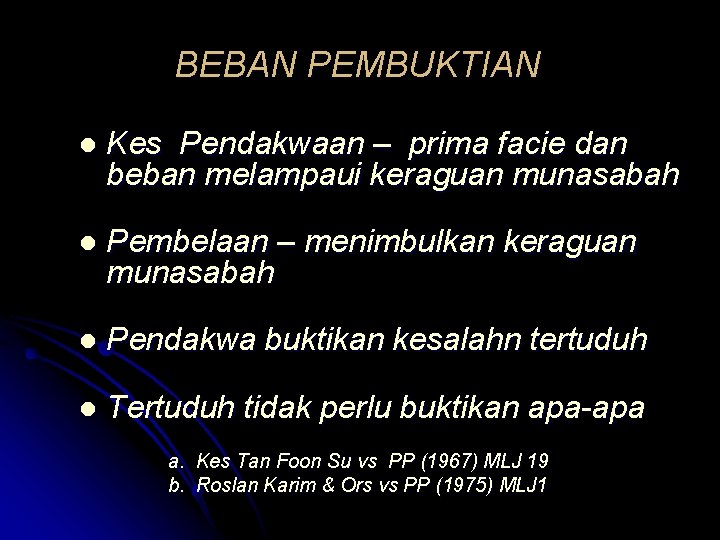 BEBAN PEMBUKTIAN l Kes Pendakwaan – prima facie dan beban melampaui keraguan munasabah l