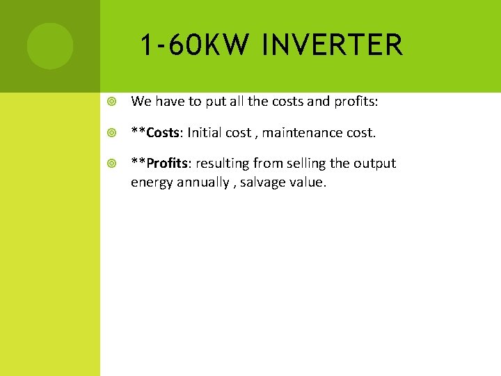 1 -60 KW INVERTER We have to put all the costs and profits: **Costs: